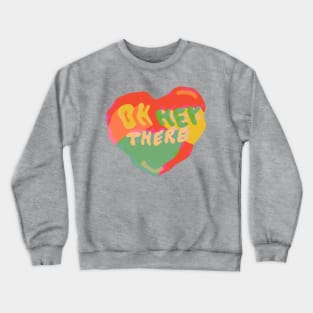 Oh Hey There Crewneck Sweatshirt